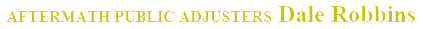 Public Adjuster, OH, PA, NJ, DALE ROBBINS